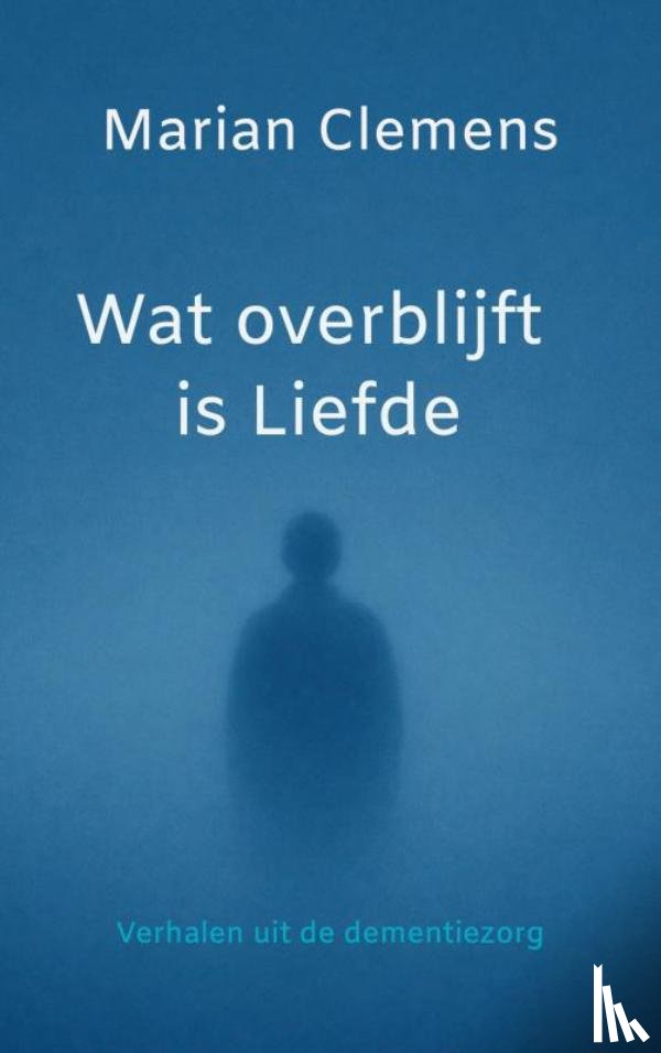 Clemens, Marian - Wat overblijft is Liefde