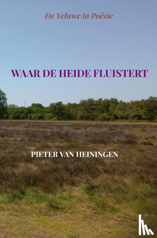 van Heiningen, Pieter - Waar de heide fluistert