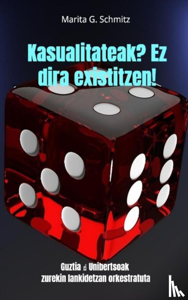Schmitz, Marita G. - Kasualitateak? Ez dira existitzen!