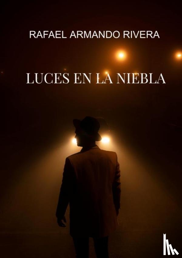RIVERA, Rafael Armando - LUCES EN LA NIEBLA