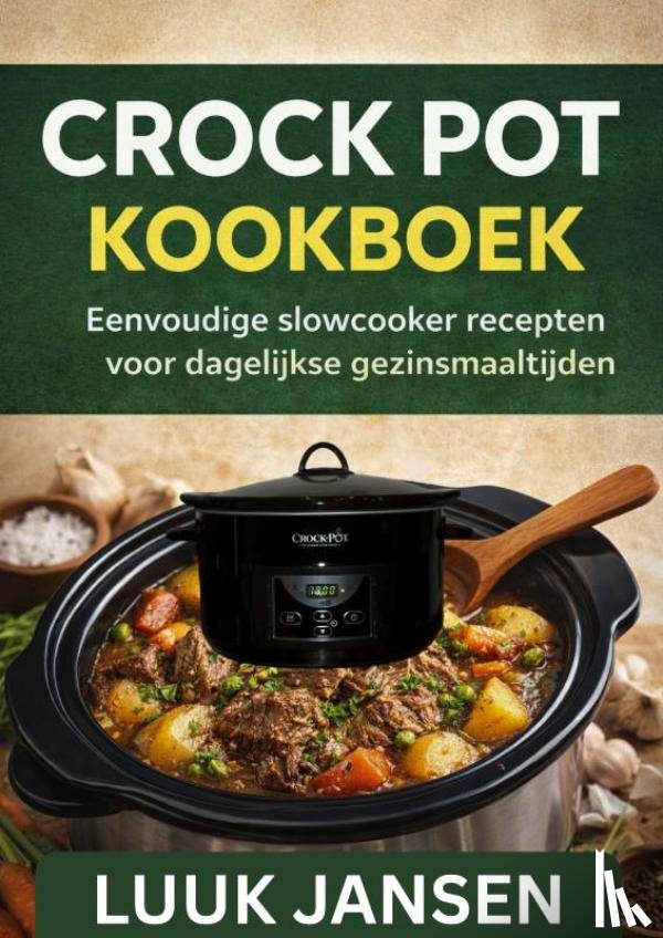 JANSEN, Luuk - CROCK POT KOOKBOEK