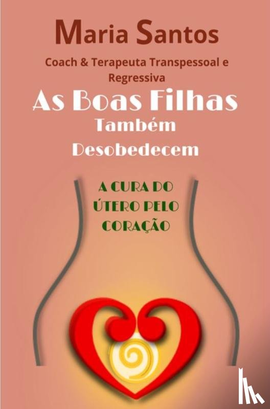 Santos, Maria de Fatima - As Boas Filhas Também Desobedecem