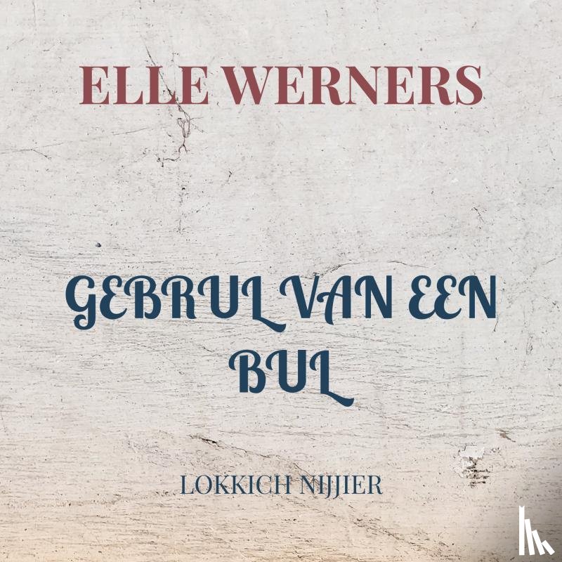 WERNERS, ELLE - GEBRUL VAN EEN BUL