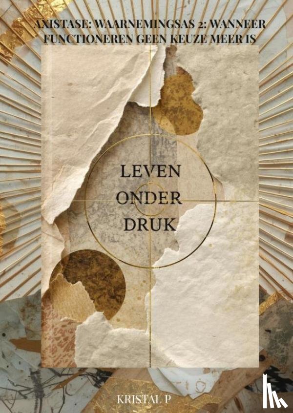 P, Kristal - Leven onder druk