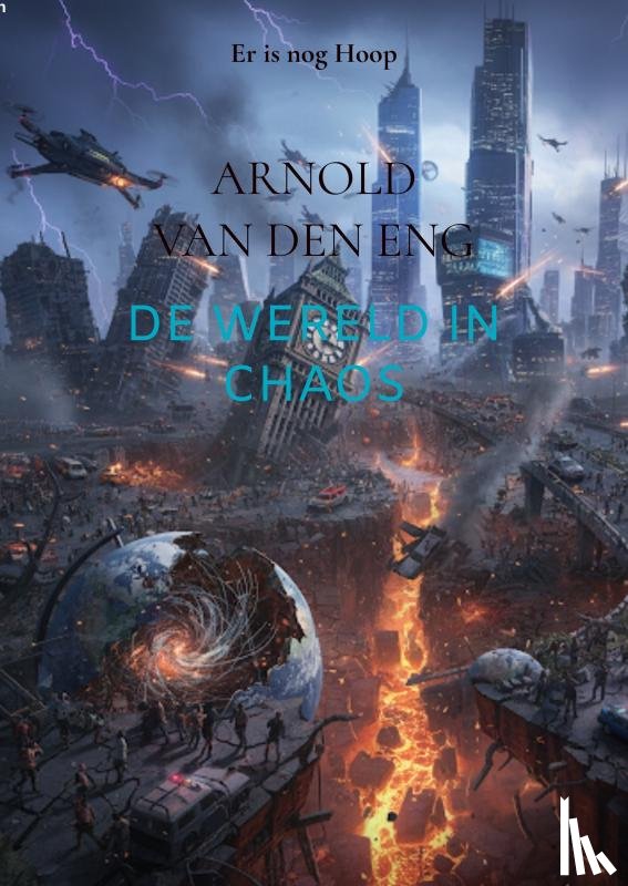 Van den Eng, Arnold - De Wereld in Chaos