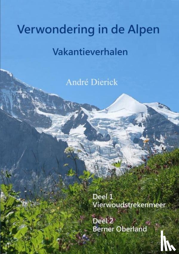 Dierick, André - Verwondering in de Alpen