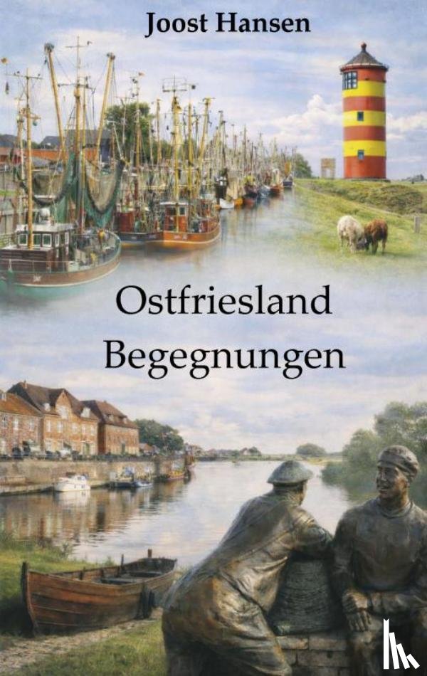 Hansen, Joost - Ostfrisland - Begegnungen