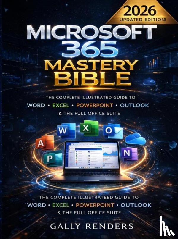 Renders, Gally - Microsoft 365 Mastery Bible
