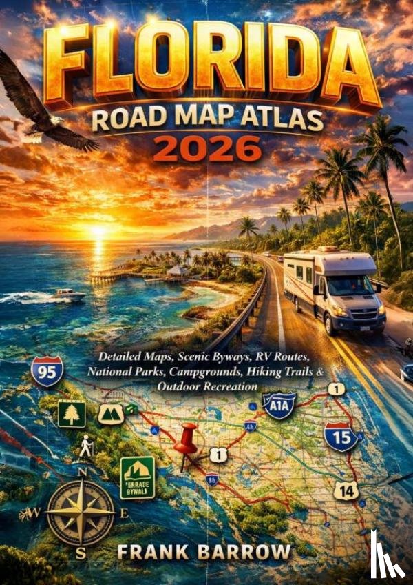 Barrow, Frank - Florida Road Map Atlas 2026