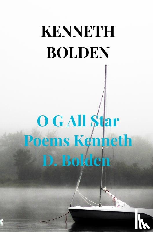 Bolden, Kenneth - O G All Star Poems Kenneth D. Bolden