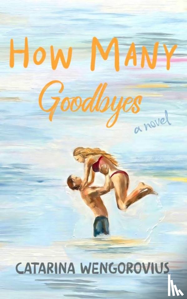 Wengorovius, Catarina - How Many Goodbyes