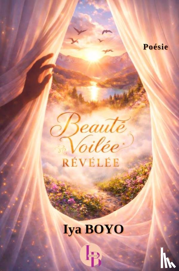 Boyo, Iya - Beauté Voilée Révélée