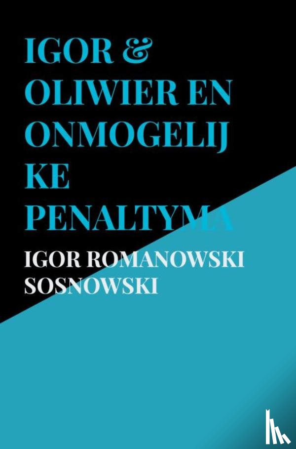 Romanowski Sosnowski, Igor - Igor & Oliwier en onmogelijke penaltymachine