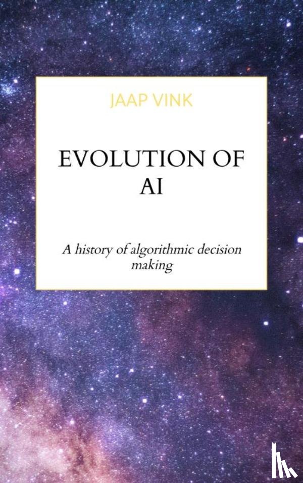 Vink, Jaap - Evolution of AI