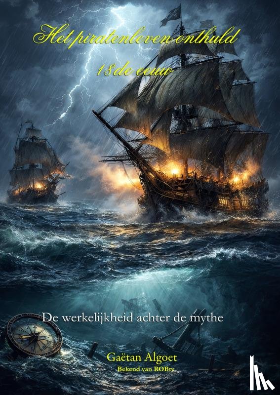 Algoet, Gaëtan - Het Piratenleven Onthuld - 18de eeuw - De waarheid achter de mythe