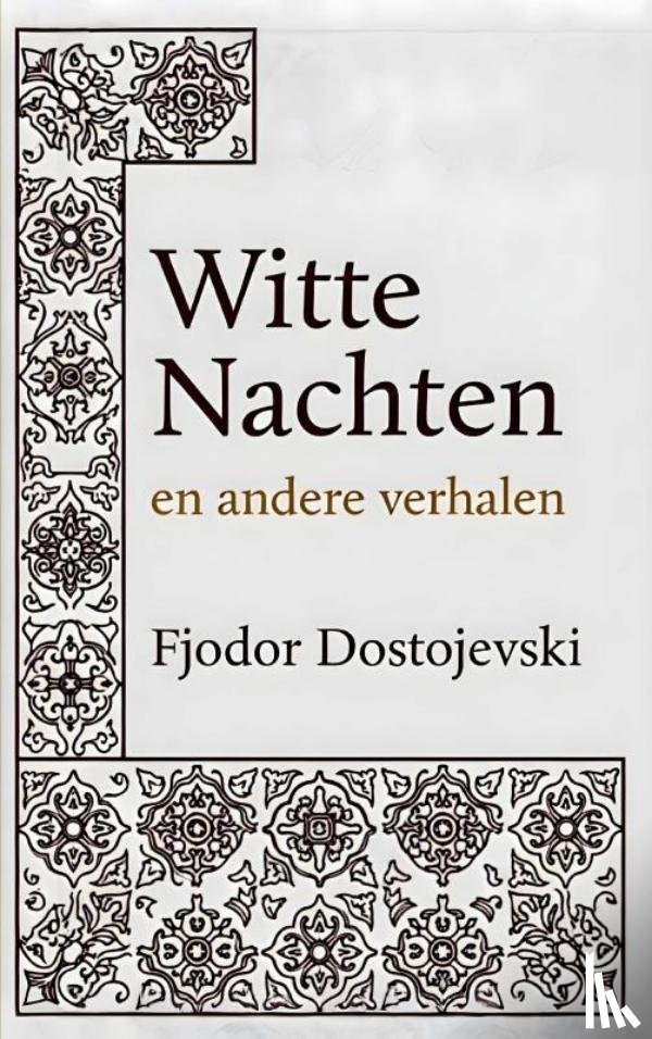 Dostojevski, Fjodor - Witte Nachten en andere verhalen