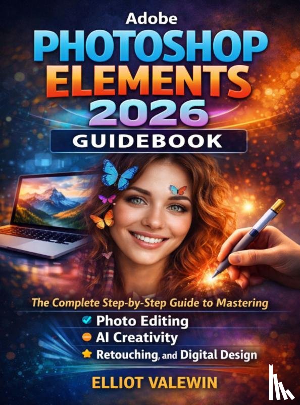 Valewin, Elliot - Adobe Photoshop Elements 2026 Guidebook