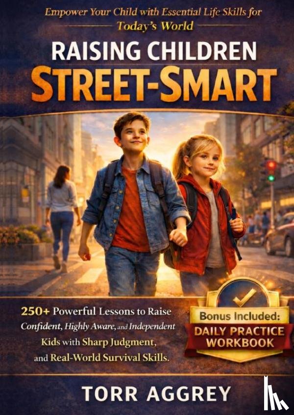 Aggrey, Torr - Raising Children Street-Smart