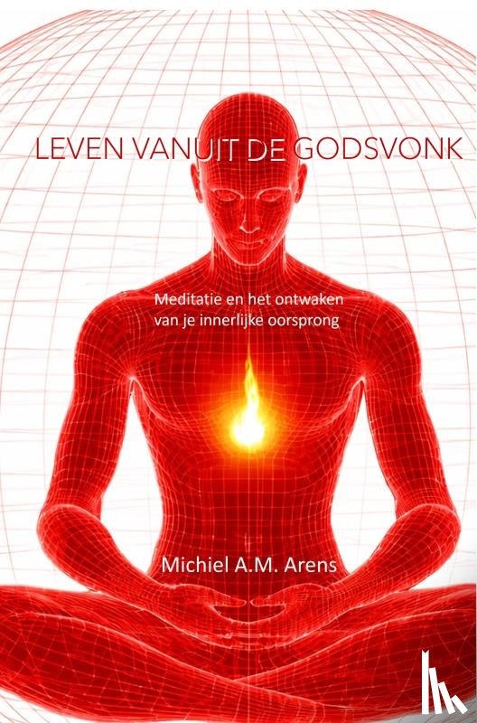 Arens, Michiel - Leven vanuit de Godsvonk