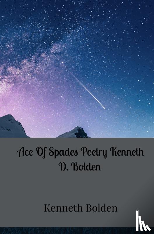 Bolden, Kenneth - Ace Of Spades Poetry Kenneth D. Bolden