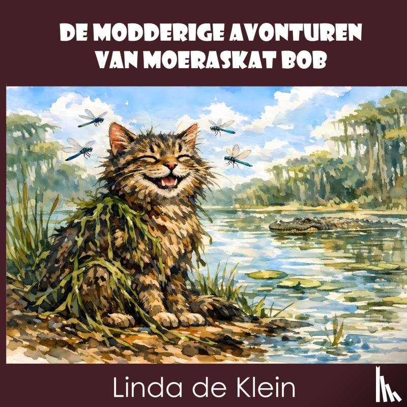 De Klein, Linda - De Modderige Avonturen van Moeraskat Bob