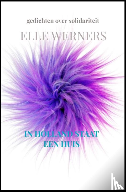 WERNERS, ELLE - IN HOLLAND STAAT EEN HUIS