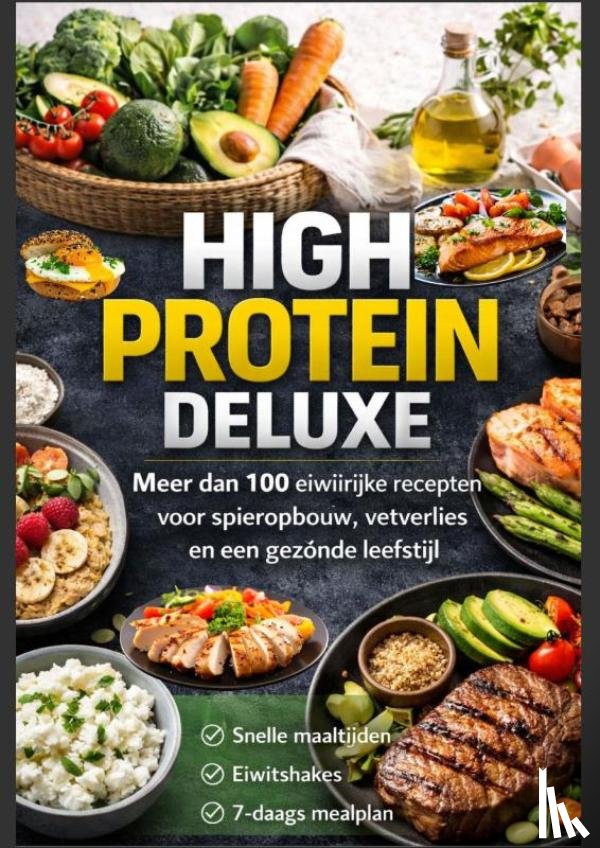 Carter, Emily - High Protein Deluxe – Meer dan 100 eiwitrijke recepten voor spieropbouw, vetverlies en een gezonde leefstijl