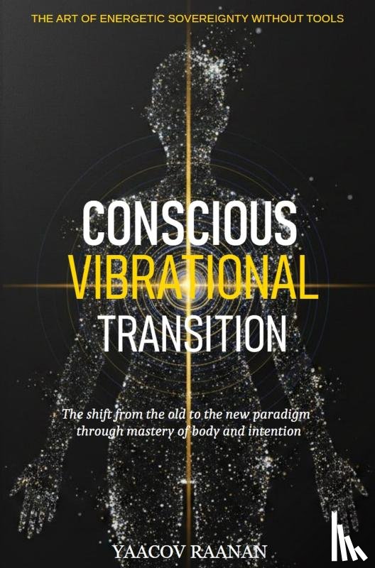 Raanan, Yaacov - Conscious Vibrational Transition