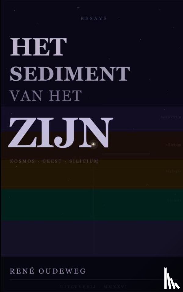 Oudeweg, René - Het Sediment van het Zijn