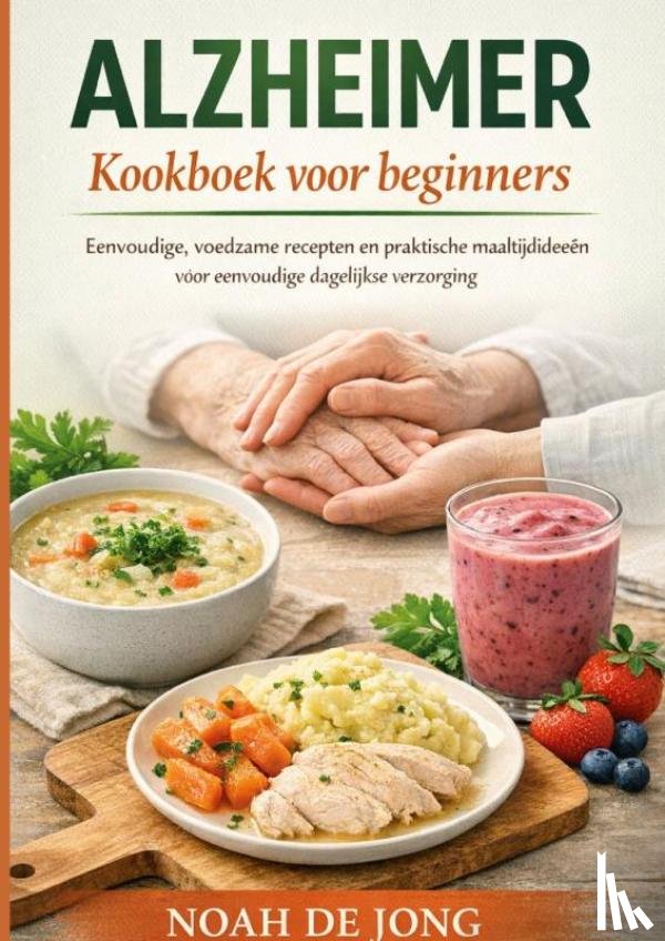 JONG, Noah De - ALZHEIMER Kookboek voor beginners