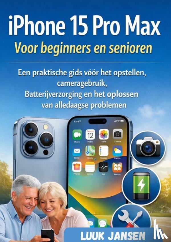 JANSEN, Luuk - iPhone 15 Pro Max Voor beginners en senioren