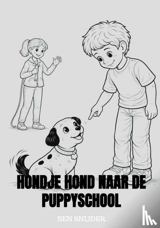 Snijder, Ben - Hondje Hond naar de puppyschool