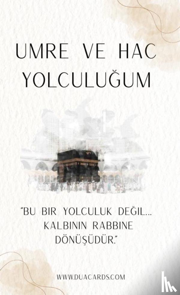Guney, Tugba - Umre ve Hac Yolculuğum