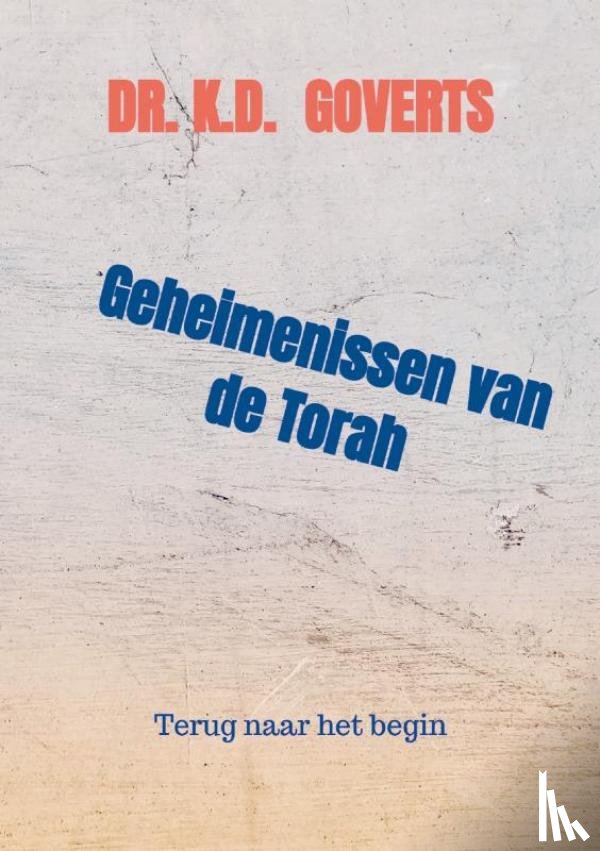Goverts, Dr. K.D. - Geheimenissen van de Torah