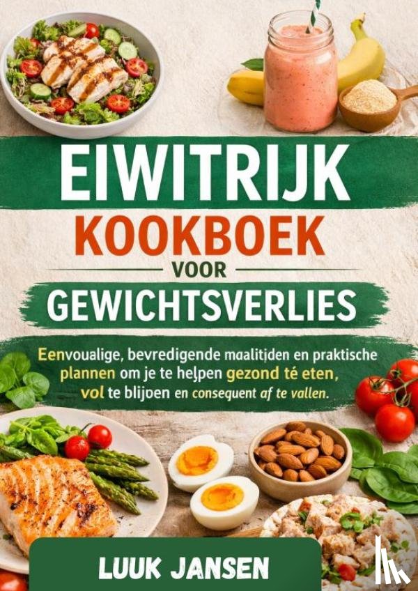 JANSEN, Luuk - EIWITRIJK KOOKBOEK VOOR GEWICHTSVERLIES