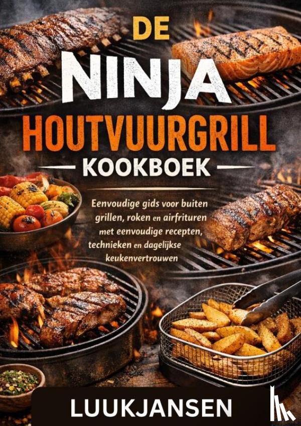 JANSEN, Luuk - DE NINJA HOUTVUURGRILL KOOKBOEK