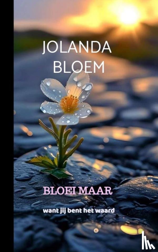Bloem, Jolanda - Bloei maar