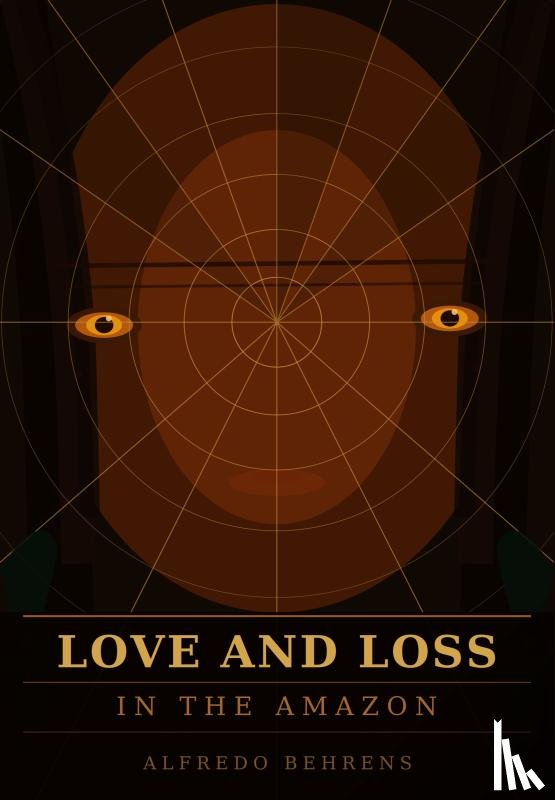 Behrens, Alfredo - Love and Loss in the Amazon