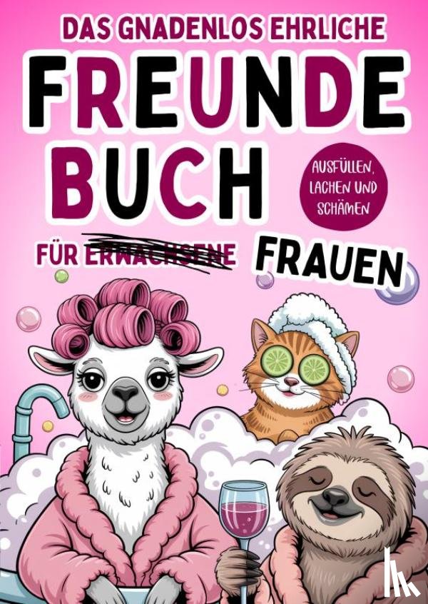 Oase, Offline - Das gnadenlos ehrliche Freundebuch für Erwachsene (Frauen) - Ausfüllen, lachen und schämen
