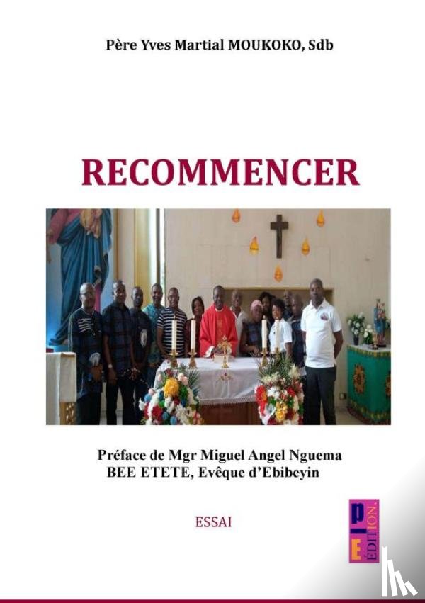 MOUKOKO, Père Yves Martial - Recommencer