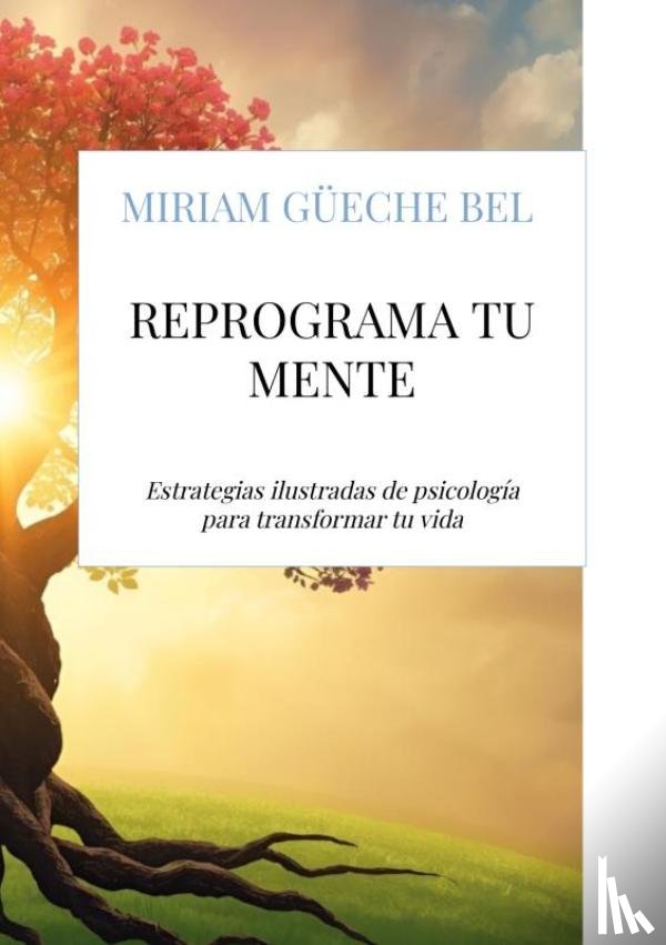 Güeche Bel, Miriam - Reprograma tu mente