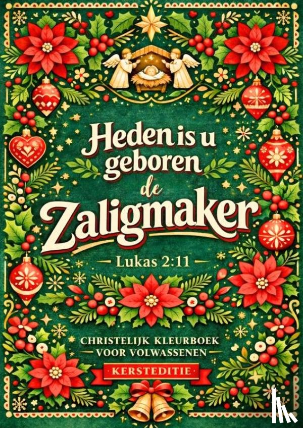 Boeken Shop, Chistelijke - Kerst Kleurboek voor Christenen - Heden Is U Geboren de Zaligmaker