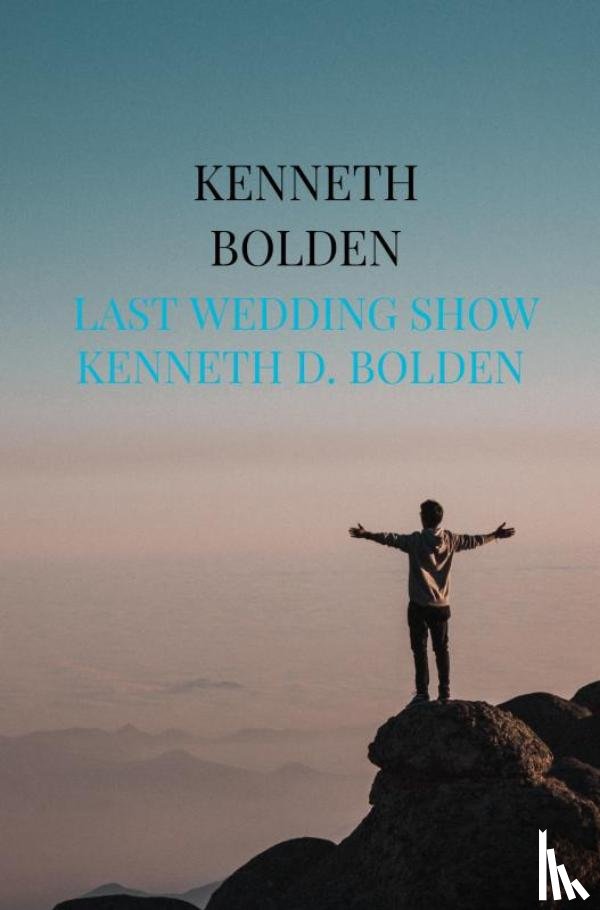 Bolden, Kenneth - Last Wedding Show Kenneth D. Bolden