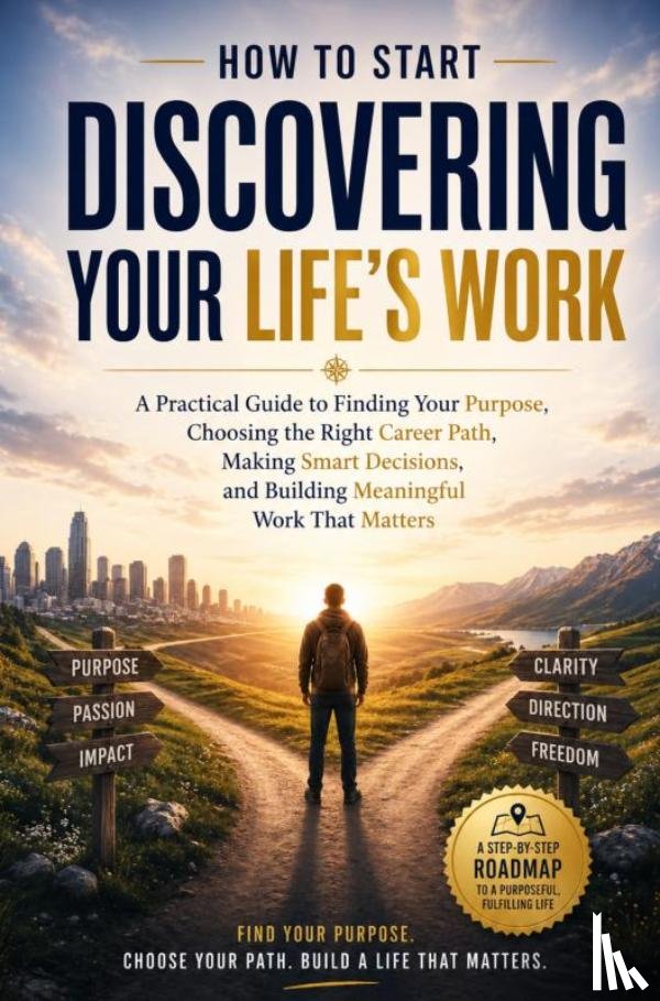 Brigham, Jose - How to Start Discovering Your Life’s Work