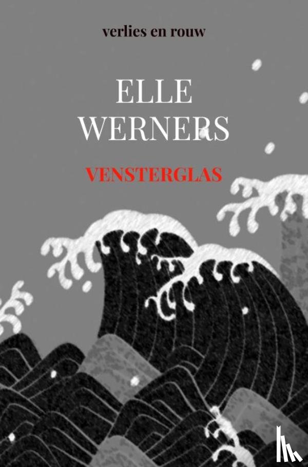 WERNERS, Elle - VENSTERGLAS