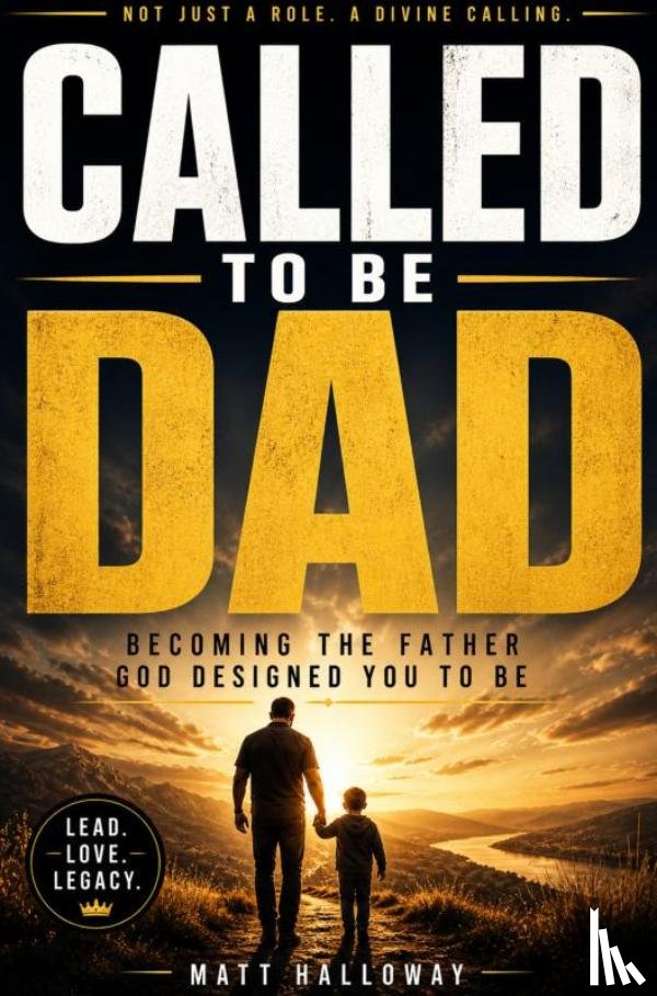 Halloway, Matt - CALLED TO BE DAD