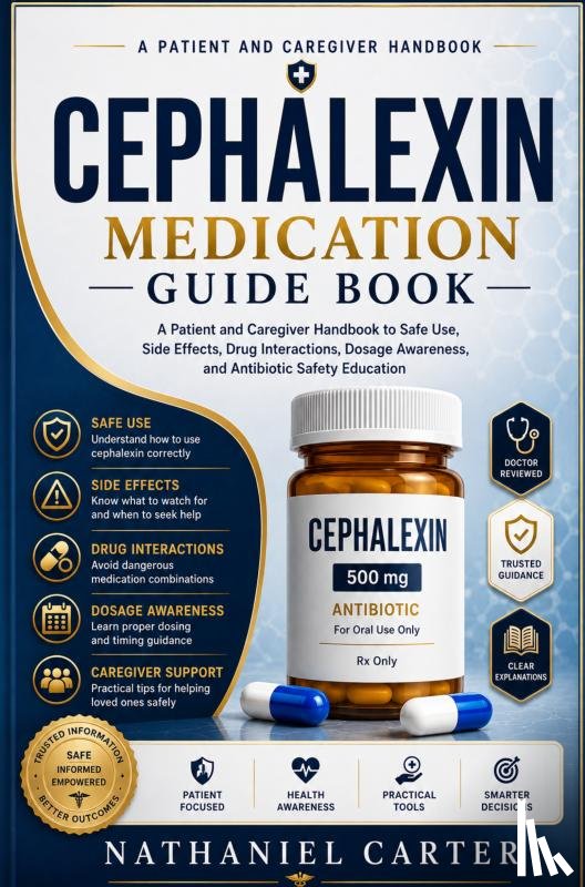 Carter, Nathaniel - Cephalexin Medication Guide Book