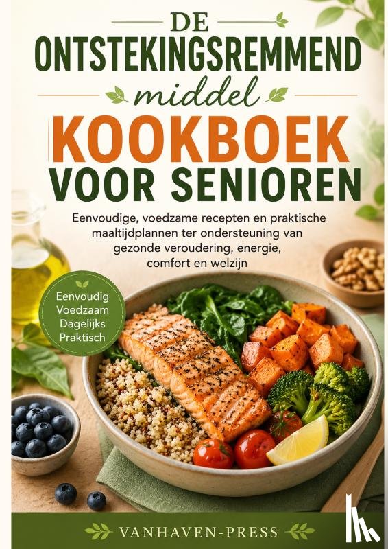 Press, VanHaven - DE Ontstekingsremmend middel KOOKBOEK VOOR SENIOREN