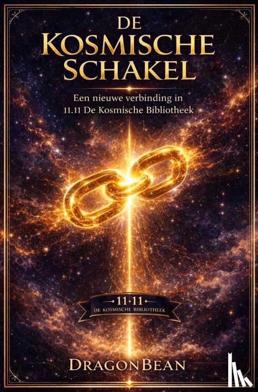 Bean, Dragon - De Kosmische Schakel / Over verbondenheid, oude wijsheid en de levende bibliotheek van het universum