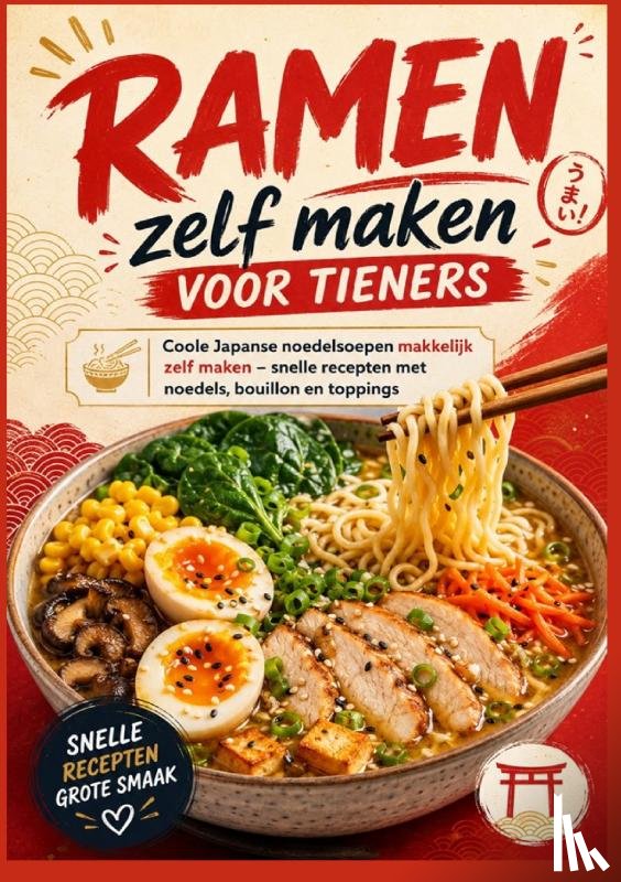 Mutberg, Ella - Ramen zelf maken voor tieners: Coole Japanse noedelsoepen makkelijk zelf maken – snelle recepten met noedels, bouillon en toppings